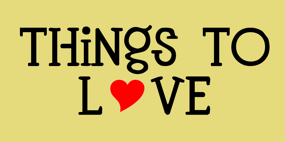 Things to Love